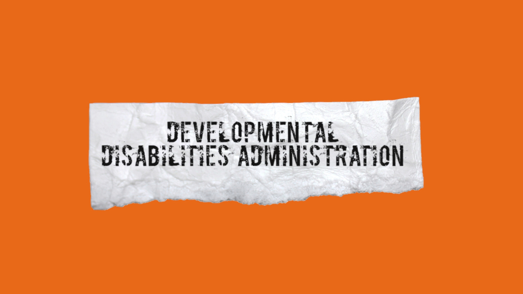 The Developmental Disabilities Administration (DDA) offers services to people with disabilities to receive needed supports to live in their community successfully.